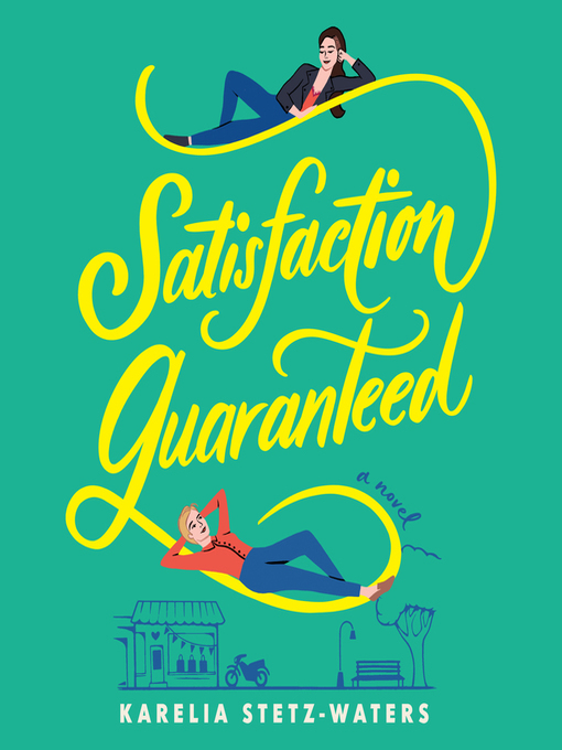 Title details for Satisfaction Guaranteed by Karelia Stetz-Waters - Available